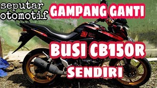 Tutorial Menagganti Cup Busi / Kepala Busi,,!! Penyebab Motor Brebet ..!! Honda  New CB 150 R