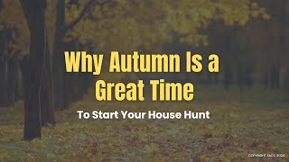 Why autumn is a perfect time to start house hunting - JC Property 2024