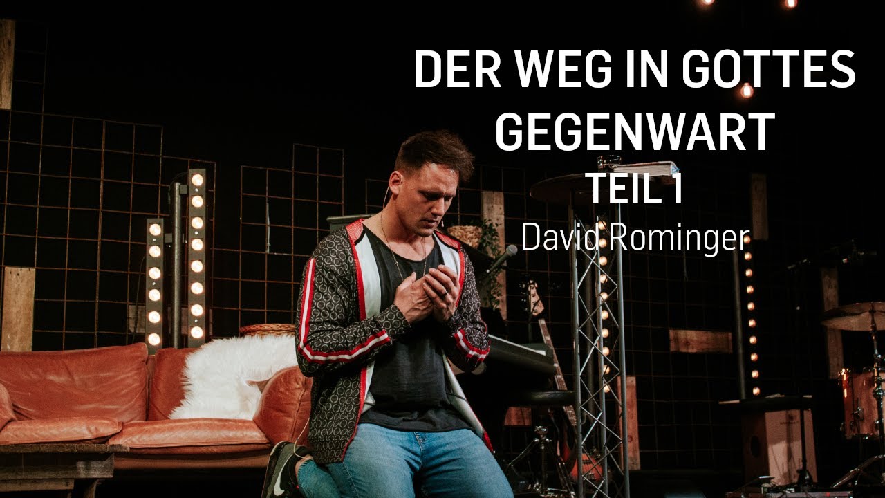 David Rominger Der Weg in Gottes Gegenwart - Teil 1 (David Rominger) - YouTube