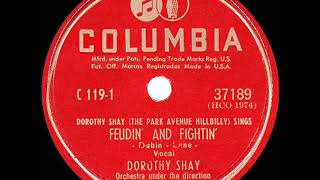 Video thumbnail of "1947 HITS ARCHIVE: Feudin’ And Fightin’ - Dorothy Shay"