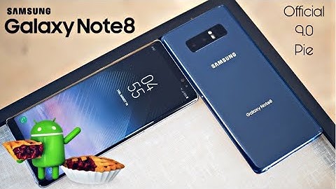 Samsung Galaxy Note 8 Official 9.0 Pie Update