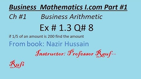 q8 ex1.3 Business math i.com part1 ch1/Nazir Hussain Book/Business Arithmetic/statbyrauf
