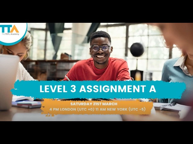Level 3 Assignment A | The TEFL Academy