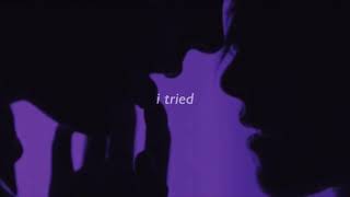 Always Never- I Tried (slowed down)