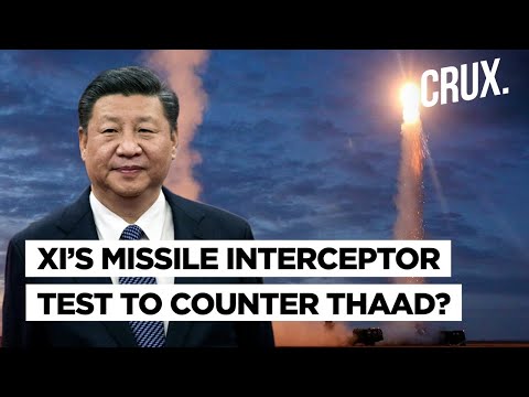 Amid China, Russia Opposition To THAAD In South Korea, Xi Tests Anti-Ballistic Missile Interceptor