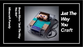 Just The Way You Craft (Just The Way You Are Minecraft Parody)