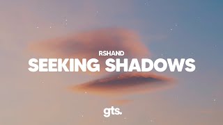 rshand - Seeking Shadows