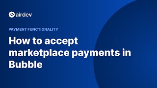 How To Accept Marketplace Payments In Bubble Payment Functionality