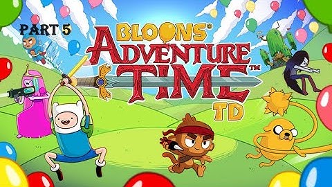 Bloons Adventure Time TD (%100) Part 5 Super Monkey!