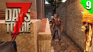 7 days to die alpha 20 (2023) -  Прохождение #9