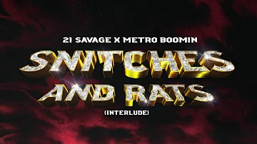 21 Savage x Metro Boomin - Snitches & Rats Interlude (Official Audio)