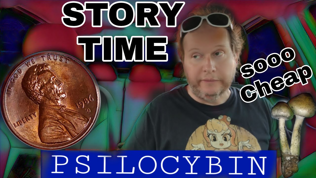 Story Time: Miser losses a penny 1¢! & Psilocybum Magic Mushroom/Ketamine?