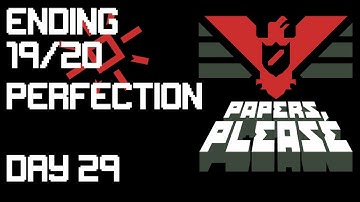 Papers Please - Ending 19 of 20 Perfection | Day 29