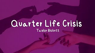 Quarter Life Crisis - Taylor Bickett | I swear sixteen was yesterday || Lirik Terjemahan Indonesia