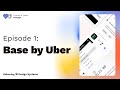 Uber base  unboxing  design systems  episode 1