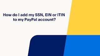 How Do I Add my SSN, EIN or ITIN to my Account with PayPal?