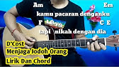 Chord Kunci Gitar Dcoz Band Menjaga Jodoh Orang Mudah Pacaran Denganku Nikah Sama Dia Youtube