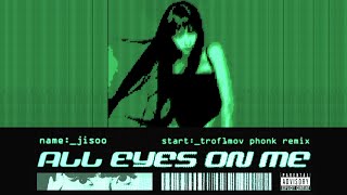 JISOO - All Eyes On Me (trof1mov phonk remix)