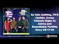 6a Rain Spitting, FIFA Update, Scoop Peanuts Night At Astros and Roundtable Fertility Story...