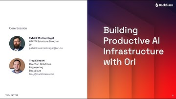 Building Productive AI Infrastructure with Ori | Backblaze Tech Day 2024