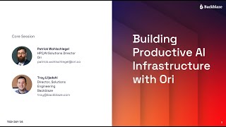 Building Productive AI Infrastructure with Ori | Backblaze Tech Day 2024