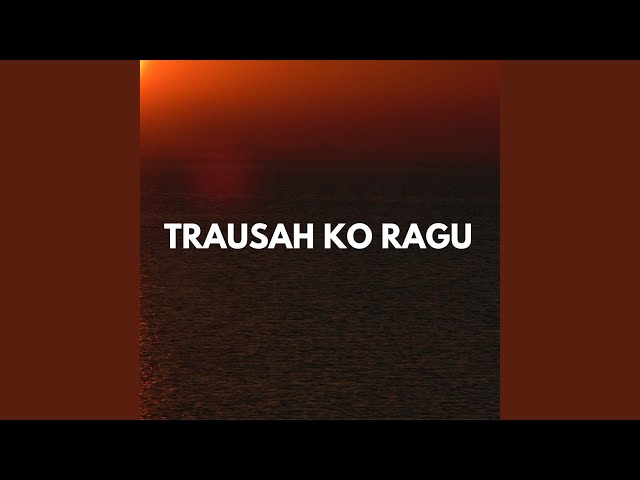 Trausah Ko Ragu (feat. Emvn B, Mambri Awom, Eduward, Pace Korido) class=