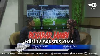 BEKABAR JAMBI | Edisi 12 Agustus 2023#bahasajambi#TVRIJambi#MediaPemersatuBangsa