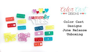 Color Cast Designs June Release Unboxing
