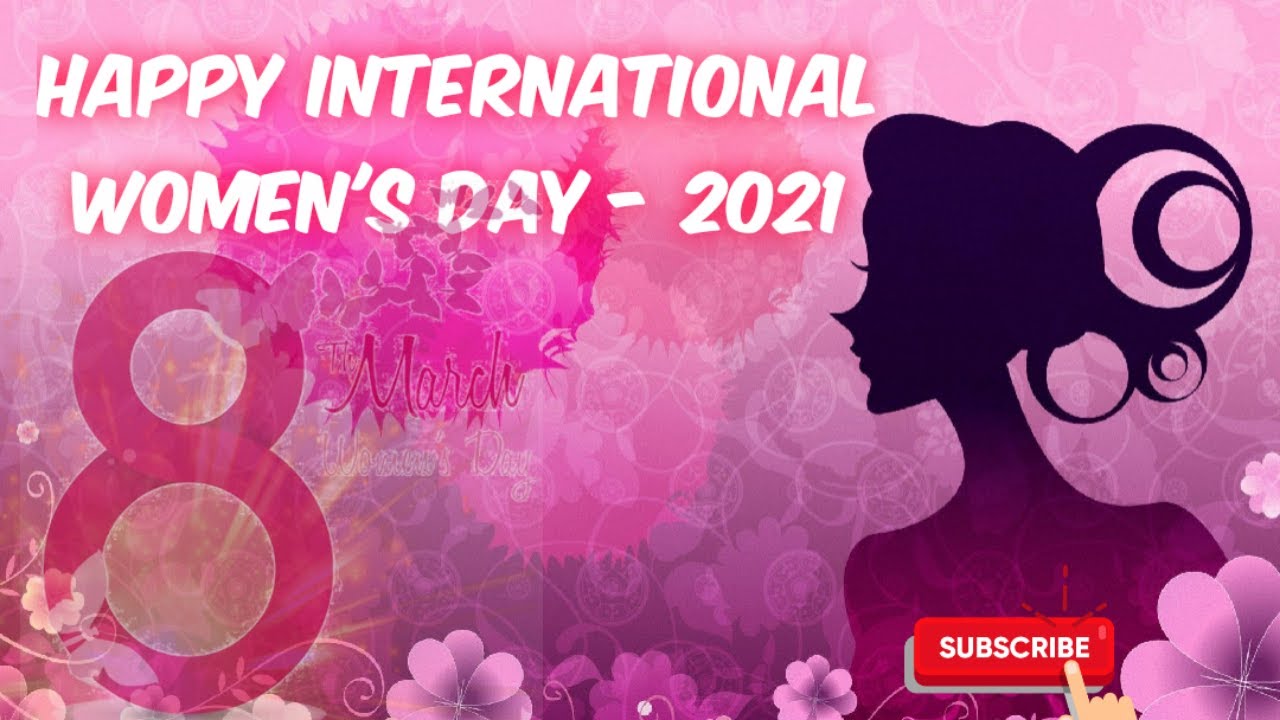 Happy International Women's Day | 2021 - YouTube