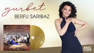 Avantgarde Orkestra feat. Berfu Sarıbaz - Gurbet (Official Audio)