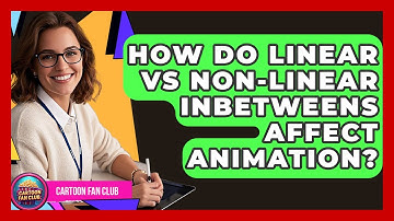 How Do Linear Vs Non-linear Inbetweens Affect Animation? - Cartoon Fan Club