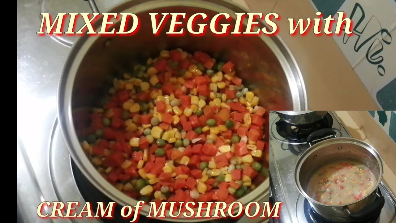 Nutritious Ulam Idea ¦¦ Mixed Veggies with Cream and Mushroom YouTube