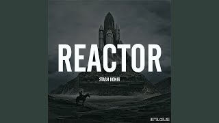 Reactor - Stash Konig
