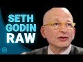 Seth Godin - Our current social system is designed to make you under-achieve - Raw Impact