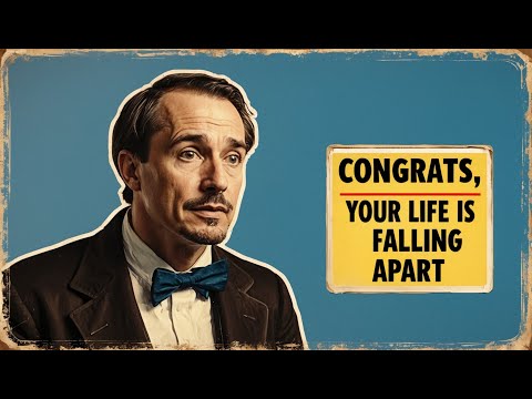 If Your Life is Falling Apart Congratulations