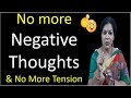 No more negative thoughts  no more tension