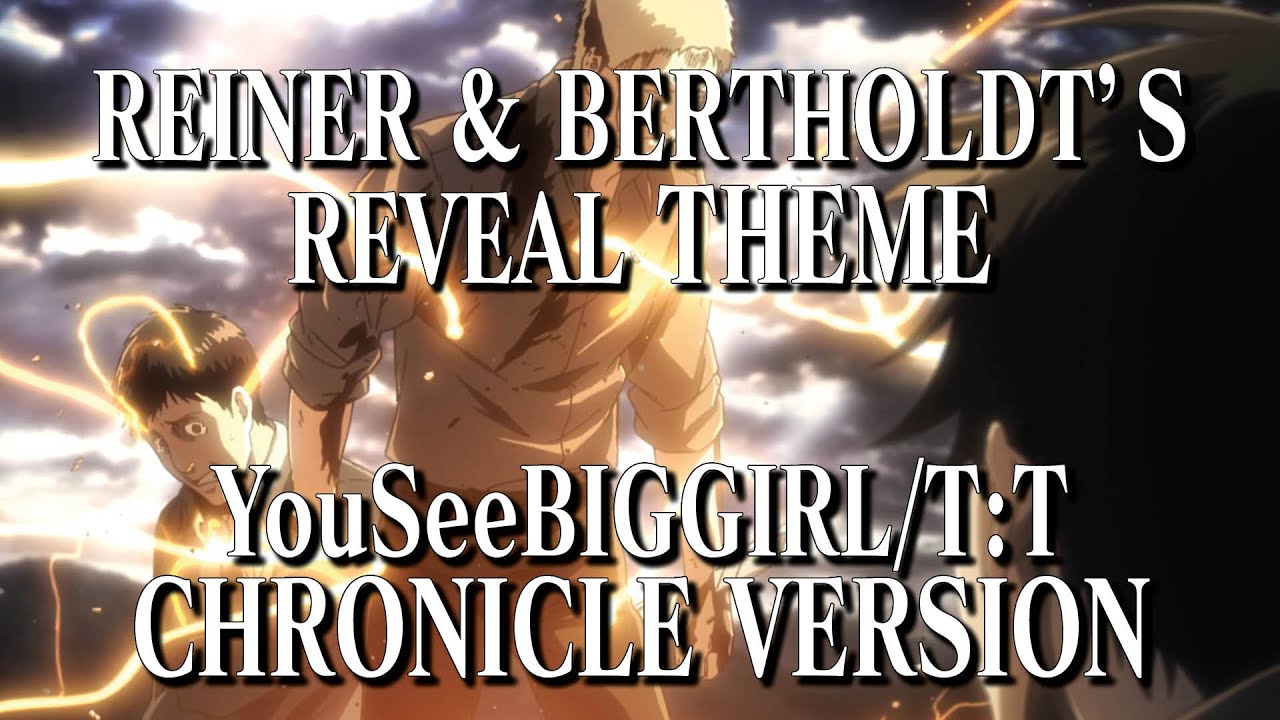 YouSeeBIGGIRL/T:T (Chronicle Version)「Reiner & Bertholt Betrayal & Reveal Theme」Attack on Titan OST