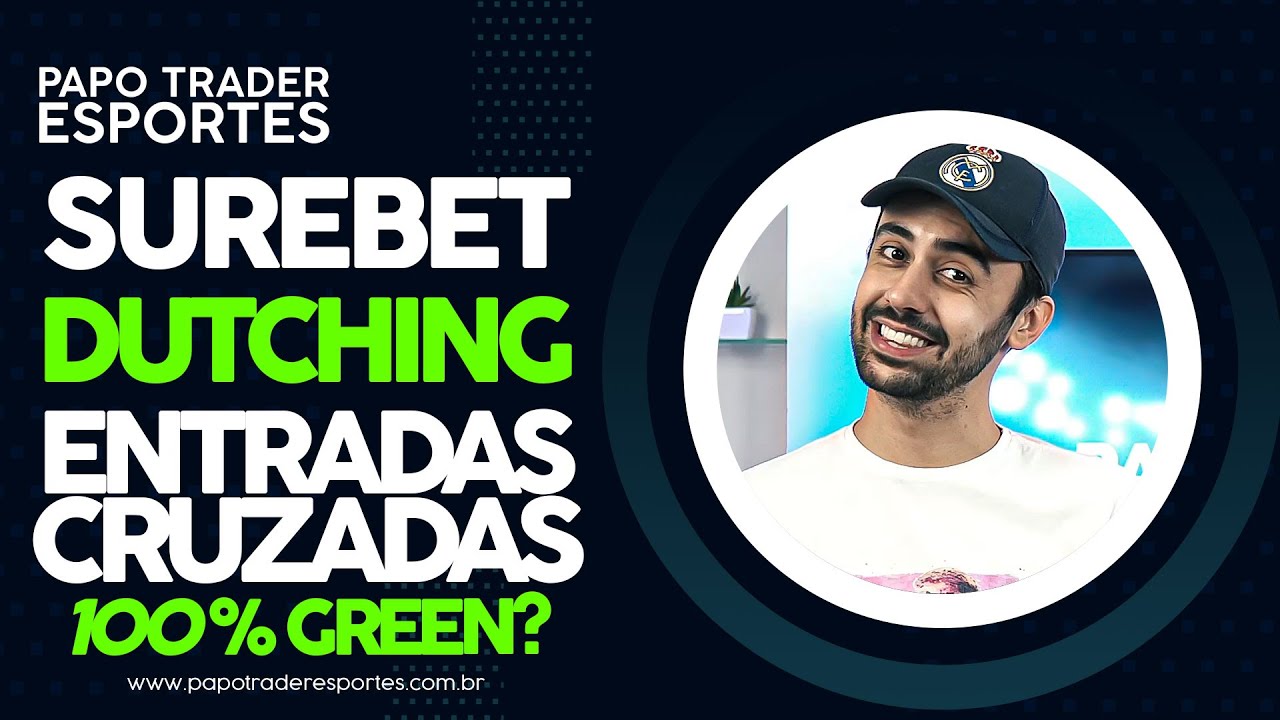SUREBET, DUTCHING E ENTRADAS CRUZADAS, O QUE SÃO E QUAIS SUAS