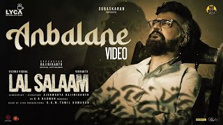 Lal Salaam - Anbalane Video | Rajinikanth | AR Rahman | Aishwarya|  Vishnu Vishal | Vikranth