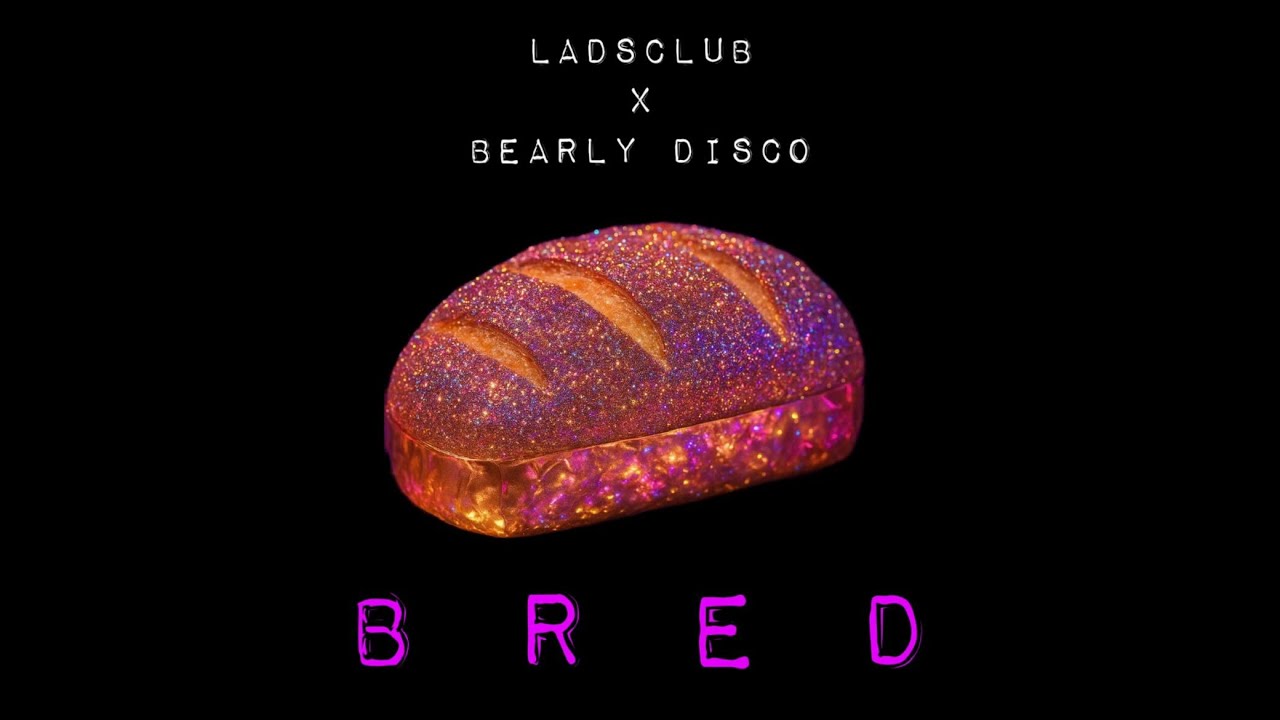 LADSCLUB - BRED (Bearly Disco Mix)