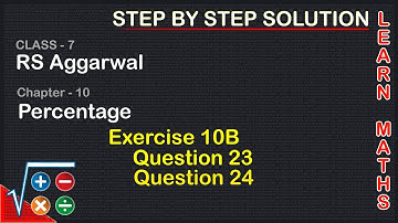 Percentage | Class 7 Exercise 10B Question 23 Question 24 | RS Aggarwal | Learn Maths
