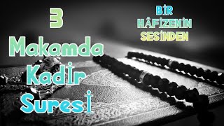 3 Makamda Kadir Suresi (Uşşak,Hi̇caz,Rast) Tilaveti Bir Hâfizenin Sesinden