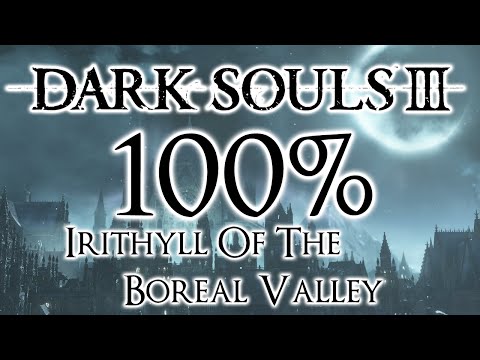 Dark Souls 3 100% Walkthrough #9  Irithyll Of The Boreal Valley (All Items & Secrets)