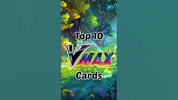 Top 10 VMAX Cards Pokemon Pokemoncards 
