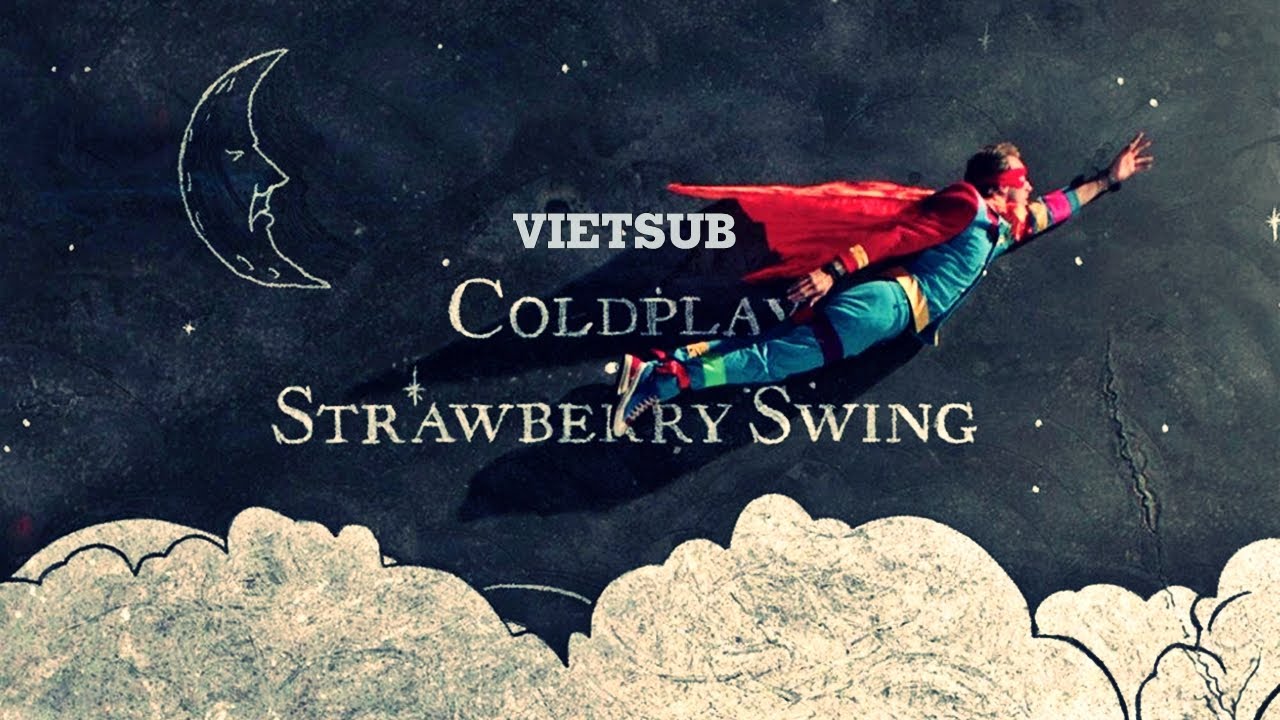 [Lyrics+Vietsub] Strawberry Swing Coldplay (Live) YouTube