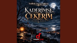 Kaderimse Çekerim (Arabesk Damar)