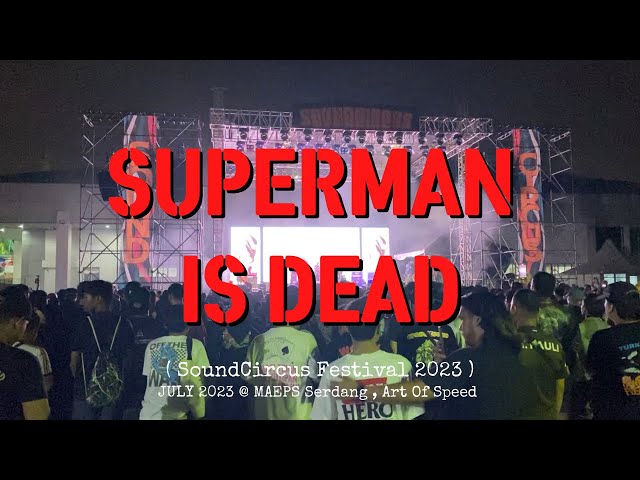 SUPERMAN IS DEAD @ MAEPS Serdang (SOUNDCIRCUS) , July 2023 class=