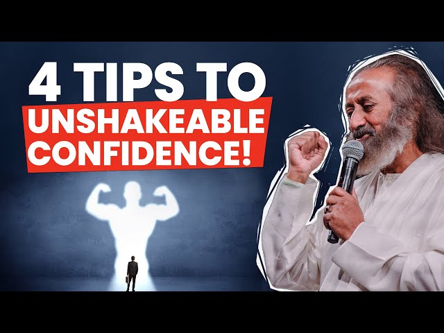 4 Tips to Develop Unshakeable Confidence!