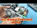 Dell T5600 Workstation Power Supply Repair Price | Dell SMPS price