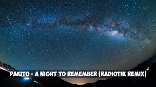 Pakito - A Night to Remember (RADIØTIK Remix)